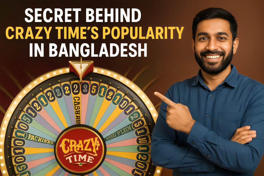 Secret Behind Crazy Time's Popularity in Bangladesh: